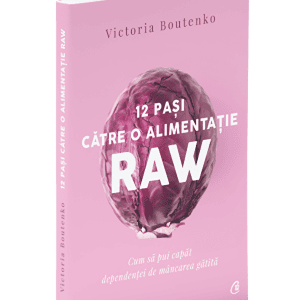 12Pasi catre o alimentatie raw - carte - Victoria Boutenko
