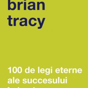 Carte - 100 de legi eterne ale succesului în business