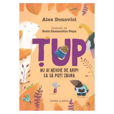 Carte Tup Nu ai nevoie de aripi ca sa poti zbura