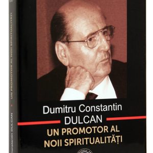 Dumitru Constantin Dulcan - un promotor al noii spiritualitati - carte