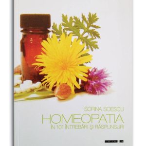 Homeopatia in 101 intrebari si raspunsuri - carte - Sorina Soescu