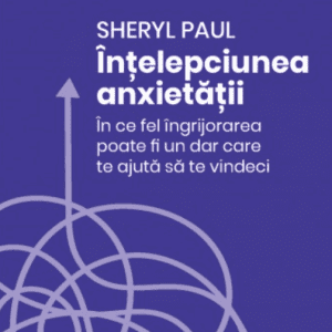 Intelepciunea anxietatii
