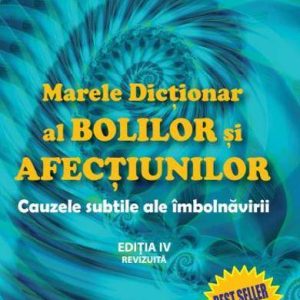 Marele dictionar al bolilor si afectiunilor - carte - Jacques Martel - Adevar Divin