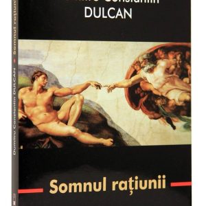 Somnul ratiunii - Dumitru Constantin Dulcan - carte