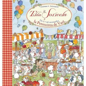 Tilda Soricela - De-a v-ati ascunselea la petrecerea de vara - Andreas H. Schmachtl - carte - DPH