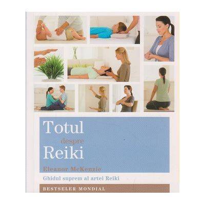 Totul despre Reiki -carte- Eleanor McKenzie - Adevar Divin