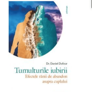 Tumulturile iubirii - Dr. Daniel Dufour - carte - Editura Philobia