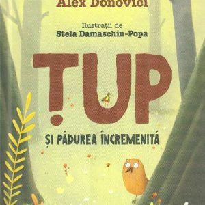 Tup si padurea incremenita cartea