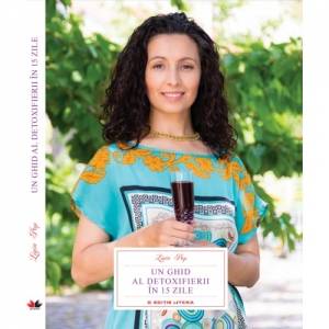 Un ghid al detoxifierii in 15 zile - Carte - Ligia Pop