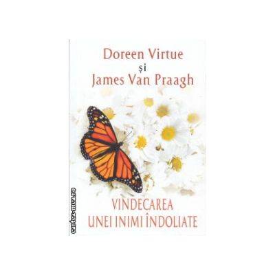 Vindecarea unei inimi indoliate -carte- Doreen Virtue