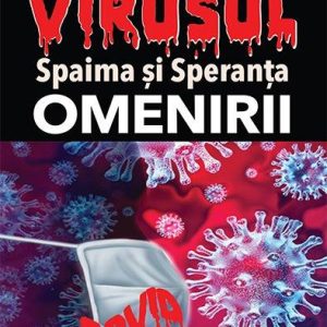 Virusul - Spaima si Speranta Omenirii - carte