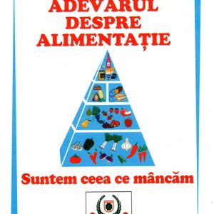 Carte Adevarul despre alimentatie Suntem ceea ce mancam 331pg - NAGARD